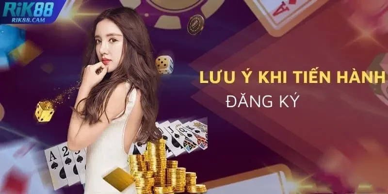 Các lưu ý khi tạo tài khoản RIK88